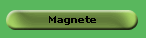 Magnete